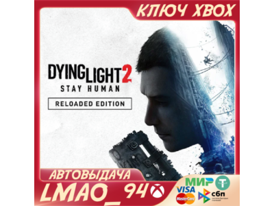 ❗DYING LIGHT 2 STAY HUMAN Reloaded Edition❗XBOX 🔑КЛЮЧ❗