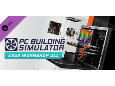 PC Building Simulator - EVGA Workshop 💎DLC STEAM GIFT