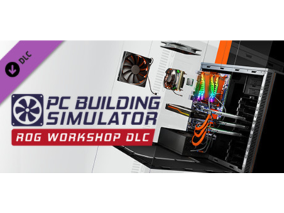 PC Building Simulator Republic of Gamers Workshop STEAM