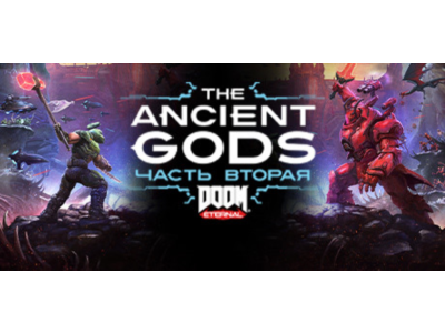 DOOM Eternal: The Ancient Gods - Part Two - STEAM