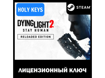 🔥Dying Light 2 Stay Human: Reloaded Edition STEAM KEY +BONUS