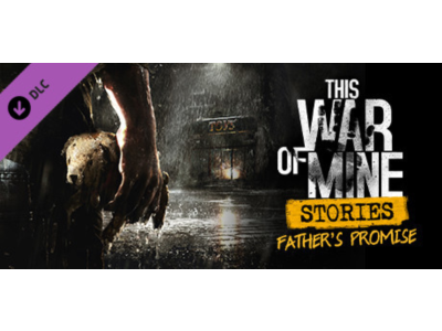This War of Mine: Stories - Father's Promise (ep.1)
