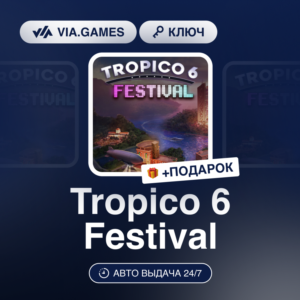🍼 Tropico 6 - Festival 🏅 Steam DLC 🎖️ Worldwide