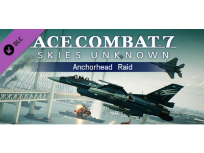 ACE COMBAT 7: SKIES UNKNOWN – Anchorhead Raid DLC