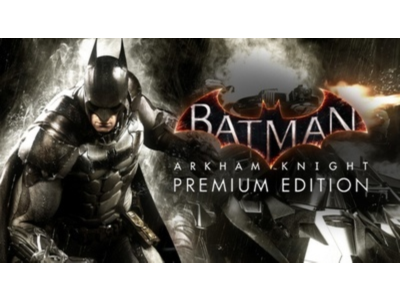 Batman: Arkham Knight Premium Edition / STEAM
