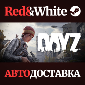 DayZ * STEAM RUSSIA🔥AUTODELIVERY