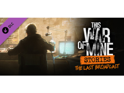 This War of Mine: Stories - The Last Broadcast (ep.2)🔑