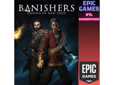 Banishers - Ghosts of New Eden ПК ЭПИК ГЕЙМС