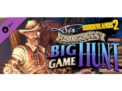 Borderlands 2: Sir Hammerlock's Big Game Hunt Steam RU