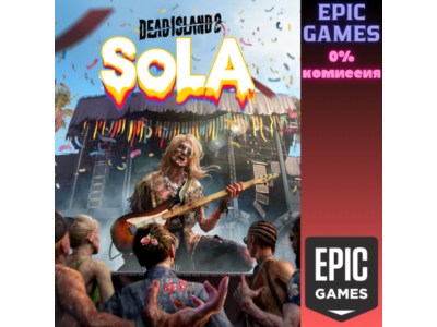 Dead Island 2 — SoLA ПК EPIC GAMES EGS PC ЭПИК ГЕЙМС ЕГС