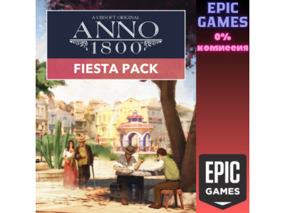Anno 1800™: набор "Фиеста" ПК EPIC GAMES EGS PC ЭПИК ГЕЙМС ЕГС