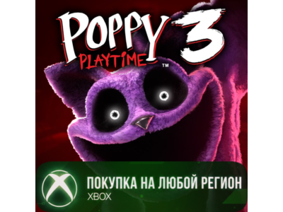 Poppy Playtime: Chapter 3 XBOX Any account .