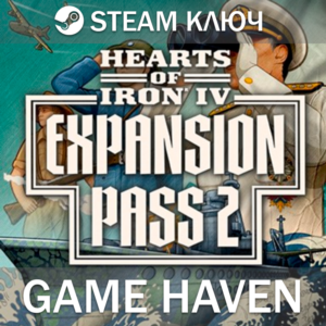 Hearts of Iron IV: Expansion Pass 2 🔑 Steam key RU+CIS