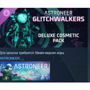 ASTRONEER Glitchwalkers - Deluxe Cosmetic Pack RUSSIA