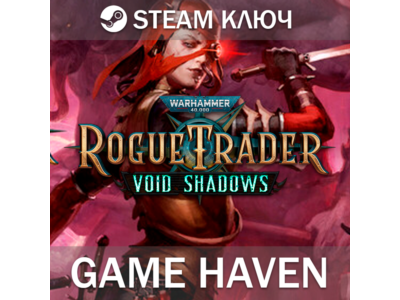 Warhammer 40,000: Rogue Trader - Void Shadows 🔑0%РФСНГ