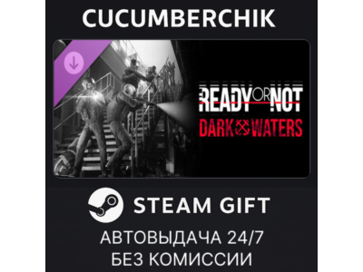 Ready or Not: Dark Waters✅STEAM GIFT AUTO✅RU+МИР