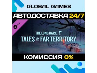 The Long Dark: Tales from the Far Territory DLC STEAM🚀