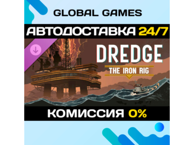 DREDGE - The Iron Rig DLC STEAM 🚀AUTODELIVERY💳0%