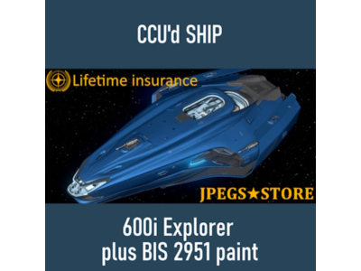600i Explorer plus BIS 2951 paint - LTI - CCU'd Ship