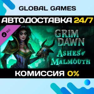 Grim Dawn - Ashes of Malmouth Expansion DLC STEAM🚀АВТО
