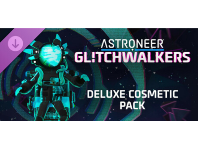ASTRONEER: Glitchwalkers - Deluxe Cosmetic Pack (Steam 