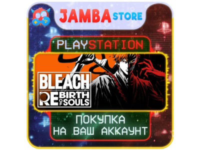 BLEACH Rebirth of Souls · PS5 · TR/UA/IN/US · СКИДКА ДО 11.06