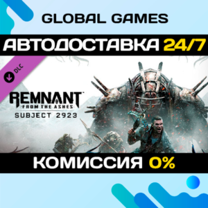 Remnant: From the Ashes - Subject 2923 DLC STEAM 🚀AUTO