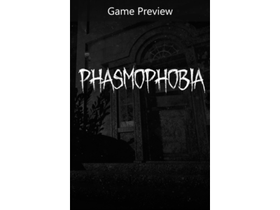 Phasmophobia Game Preview