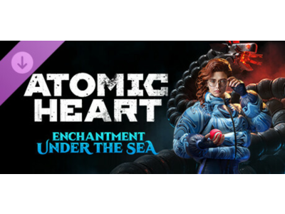 Atomic Heart - Enchantment Under the Sea DLC steam