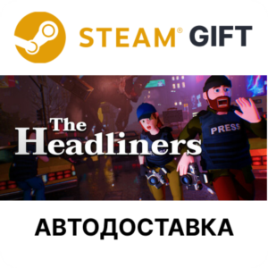 ✅The Headliners🎁Steam GIFT🌐Выбор Региона🌐АВТО