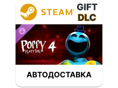 ✅Poppy Playtime - Chapter 4🎁Steam 🌐АВТО