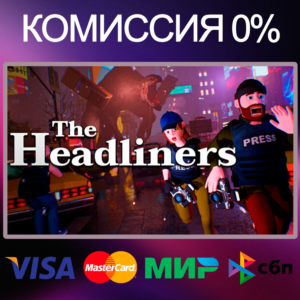 ✅The Headliners 🌍 STEAM•RU