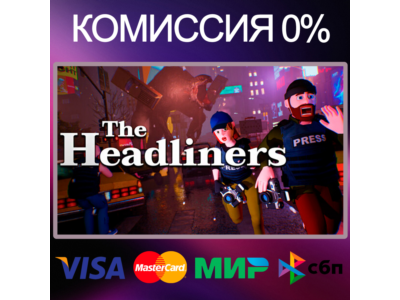 ✅The Headliners 🌍 STEAM•RU