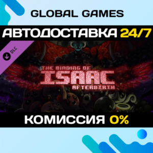 The Binding of Isaac: Afterbirth DLC STEAM 🚀AUTO💳0%