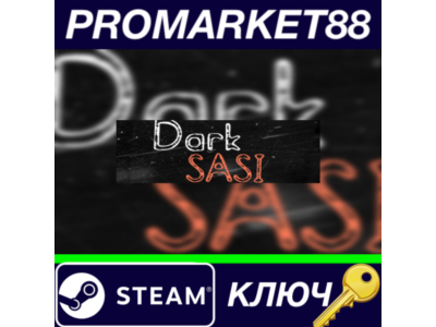⭐ Dark SASI Steam КЛЮЧ 🔑 GLOBAL