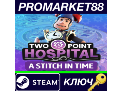 ⭐ Two Point Hospital - A Stitch in Time DLC Steam КЛЮЧ