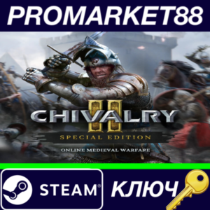 Chivalry 2 Special Edition Steam КЛЮЧ RU+CIS