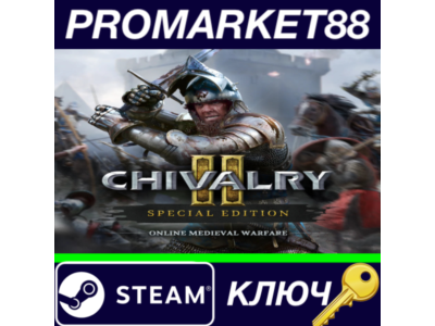 Chivalry 2 Special Edition PC Steam Key RU+CIS