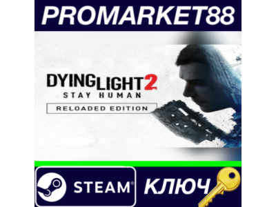 Dying Light 2: Reloaded Edition EU Steam Key RUSSIA