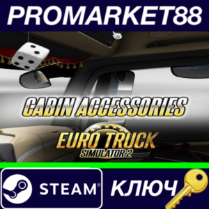 ⭐ Euro Truck Simulator 2 - Cabin Accessories DLC CIS PC