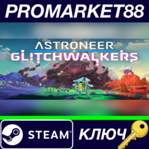 ⭐ Astroneer - Glitchwalkers DLC PC Steam Key 🔑GLOBAL
