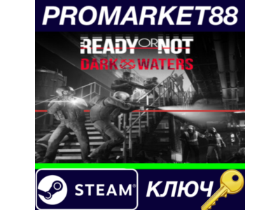 ⭐Ready or Not - Dark Waters DLC Steam КЛЮЧ 🔑GLOBAL