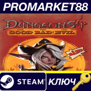 ⭐ Dungeons 4 - The Good, the Bad and the Evil DLC Steam