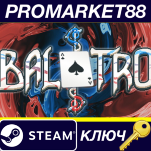 ⭐ Balatro Steam КЛЮЧ 🔑 КИТАЙ