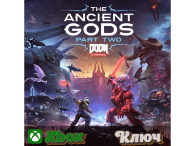 🔑 DOOM ETERNAL: THE ANCIENT GODS - ЧАСТЬ 2 🔥XBOX КЛЮЧ