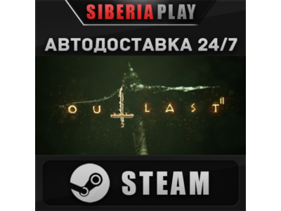 Outlast 2 STEAM AUTO RU/UA/KZ/CIS