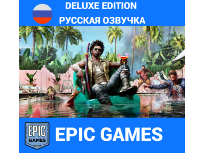 DEAD ISLAND 2 DELUXE EDITION+РУССКАЯ ОЗВУЧКА EPIC GAMES