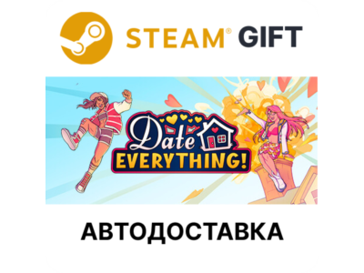 Date Everything! Steam KZ AR TR CIS UA auto