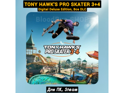 Tony Hawk&acute;s Pro Skater 3 + 4 Digital Deluxe (Все DLC)
