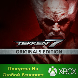TEKKEN 7 - Originals Edition XBOX Any account .